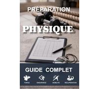 Préparation Physique : Guide complet avec 50 fiches d’entraînement pratiques: Pour tous les sports - Renforcement, endurance, mobilité, vitesse, stabilité - Accessible à tous