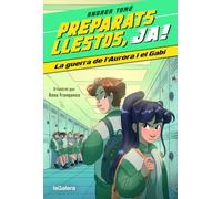 Preparats, llestos, ja! 2. La guerra de l’Aurora i el Gabi