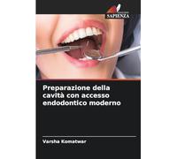 Preparazione della cavità con accesso endodontico moderno