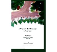 Prepare for Change Journal:: A 31 Day Listening Prayer Reset