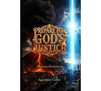 PREPARE FOR GOD'S JUSTICE: The Great Global Reset