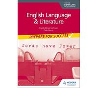 Prepare for Success: English Language and Literature for the IB Diploma