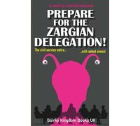 PREPARE FOR THE ZARGIAN DELEGATION: The civil service satire ... with added aliens!