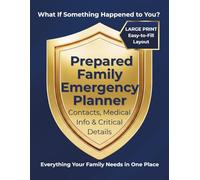 Prepared Family Emergency Planner: Emergency Binder Organizer with Large Print for Contacts, Medical Info, Home Records, Pets, and Important Documents for Families, Caregivers, Teens, and Seniors