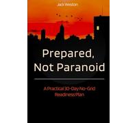 Prepared, Not Paranoid: A Practical 30-Day No-Grid Readiness Plan
