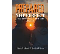 PREPARED NOT PERFECT: A TEEN DEVOTIONAL for REAL FAITH in REAL Life