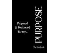 Prepared & Positioned for My Purpose: Notebook for Christian Women | Ephesians 2:10 | 6x9 inches | Christian Gifts Lined Journal