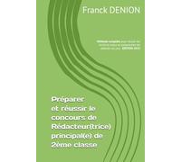 Préparer et réussir le concours de Rédacteur(trice) principal(e) de 2ème classe: Méthode complète pour réussir les écrits et oraux et comprendre les attentes du jury