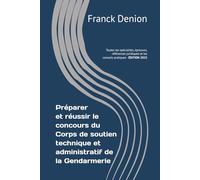 Préparer et réussir le concours du CSTAGN - Corps de soutien technique et administratif de la Gendarmerie nationale: Toutes les spécialités, épreuves, références juridiques et les conseils pratiques