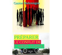 PRÉPARER LE CONFLIT DE L’APRÈS-SASSOU