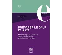 Préparer le DALF C1 et C2 : Méthodologie de l'épreuve de production écrite, entraînements, corrigés | Anne Debeuckelaere, Hélène Hulin