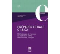 Préparer Le Dalf C1 Et C2 : Méthodologie De L Épreuve De Production Éc