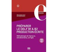 Préparer le DELF B1 et B2 Production écrite: Méthodologie de l'épreuve, entraînement, corrigés