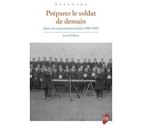 Préparer le soldat de demain: Sport, tir et gymnastique (années 1880-1930)