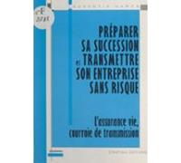 Préparer Sa Succession Et Transmettre Son Entreprise Sans Risque (eboo