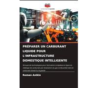 Préparer Un Carburant Liquide Pour l'Infrastructure Domestique Intelligente: Groupe de technologies pour l'activation complexe en ligne du mélange de ... dans le carburant diesel ou le gazole