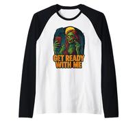 Prepárese conmigo Zombie Funny GRWM Meme Design Camiseta Manga Raglan