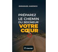 Préparez le chemin du Seigneur: votre coeur