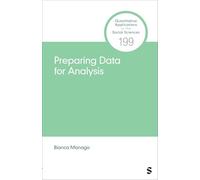 Preparing Data for Analysis: From Raw to Ready (Quantitative Applications in the Social Sciences)