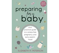 Preparing for a Baby: Your Practical Guide to a Stress-Free Pregnancy and Early Parenthood (Calm and Confident Parenthood: Pregnancy)