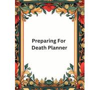 Preparing for Death Planner: An End of Life Journal | A Checklist For Survivors