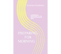 PREPARING FOR MORNING: A COMPANION DEVOTIONAL TO THE NIGHT HE CALLED MY NAME (THE NIGHT HE CALLED MY NAME SERIES)