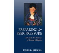 Preparing for Peer Pressure: A Guide for Parents of Young Children