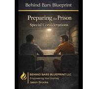 Preparing for Prison: Special Considerations (Behind Bars Blueprint Series)
