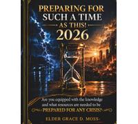 PREPARING FOR SUCH A TIME AS THIS! 2026: “Are you truly prepared-and do you know what you need to face any emergency?”
