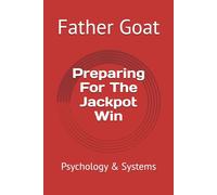 Preparing For The Jackpot Win: Psychology & Systems
