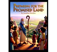 Preparing for the Promised Land (Ages 3-7) (The Book of Numbers for Young Hearts)