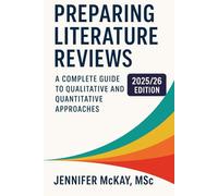 Preparing Literature Reviews: A Complete Guide to Qualitative and Quantitative Approaches