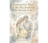 Preparing Our Hearts: A 366-Day Devotional for Parents-to-Be: Daily Reflections to Grow in Faith, Strengthen Your Marriage, and Welcome Your Little One with Joy