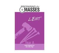 Preparing the Masses: Lenten Companion: Year A