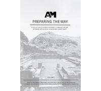 Preparing the Way Vol 1: A collection of essays designed to bridge the gap between Orthodox Judaism and Christianity