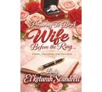 Preparing to Be a Wife Before the Ring: Duties, Discipline, Devotion