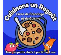 Préparons un Ragoût !: Un Livre de Cuisine à Colorier et Interactif pour les Petits Chefs à partir de 5 Ans