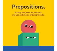 Prepositions: A story about the ins and outs and ups and downs of being friends (Dr. Moku)