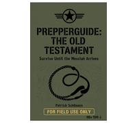 Prepper Guide: The Old Testament: Survive until the Messiah arrives