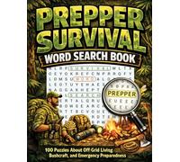 Prepper Survival Word Search: 100 Puzzles About Off-Grid Living, Bushcraft, and Emergency Preparedness
