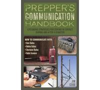 Prepper's Communication Handbook: Lifesaving Strategies for Staying in Contact During and After a Disaster