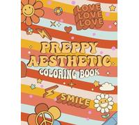 Preppy Aesthetic Coloring Book: 50+ Coloring Pages with Cute Trendy Groovy Preppy Style Illustrations for Teen and Tween Girls