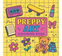 Preppy Art coloring books: for Teens and Girls | Cute Retro Outfits, Girly Accessories, and Fun Pop Art Designs for Relaxation and Creativity (Cozy & Cute Coloring)