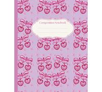 Preppy Cherry Coquette Bow Composition Notebook: Purple Coquette Bow Cherry Journal | Soft Girl Preppy Aesthetic | Cute College Ruled | Gifts for Her ... Girls, Women, School, Office, College, Work