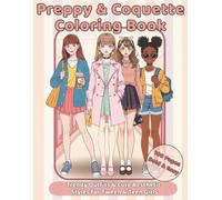 Preppy & Coquette Coloring Book: Trendy Fashion Outfits & Cute Aesthetic Coloring Pages for Tween & Teen Girls Ages 8-14