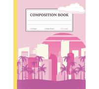 Preppy Pink Skyline Composition Notebook: Miami Aesthetic Sunset Journal - College Ruled 110 Pages, 7.5 x 9.25 in: Cute Pastel Tropical Stationery for ... Palm Tree Cityscape Design for School Notes,
