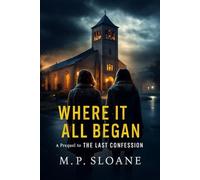 Prequel-The Last Confession: Where it All Began: 2