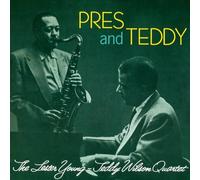 Pres & Teddy + 12 bonus tracks by Lester Young / Teddy Wilson Quartet (2013-07-22)