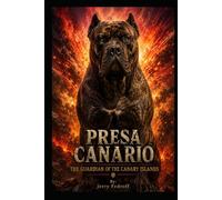 Presa Canario: The Guardian of the Canary Islands