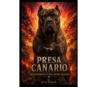 Presa Canario: The Guardian of the Canary Islands